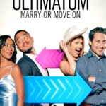 The Ultimatum: Marry or Move On (Season 1 – 4)   Series